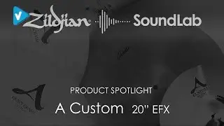 #Zildjian Guide: 20" A Custom EFX - A20820