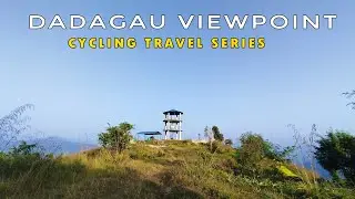 Cycling to Dadagau Viewpoint | A Pedal Powered Journey |