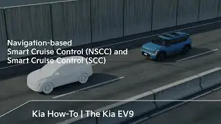 Navigation-based Smart Cruise Control (NSCC) and Smart Cruise Control (SCC) | The Kia EV9