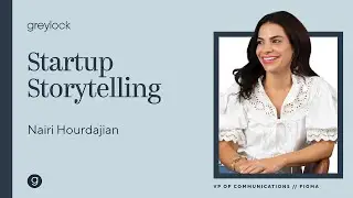 Figma's Nairi Hourdajian and Greylock's Elisa Schreiber | Startup Storytelling