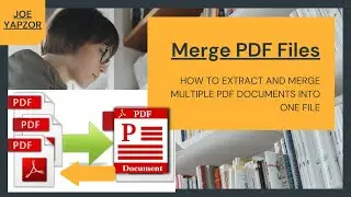 How to Merge PDF documents into one file & How to Extract PDF pages from one PDF