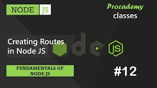 #12 Creating Routes in Node JS | Fundamentals of NODE JS | A Complete NODE JS Course