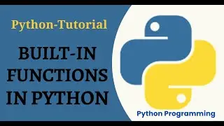 Python Tutorial - Introduction to Built-in Functions || Python For Beginners