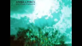 Andrea Porcu ‎– Live From Unknown