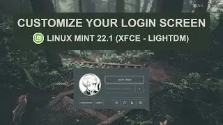 Linux Mint 22 : Web Greeter install and customize Guide (on lightdm - xfce) | no commentary