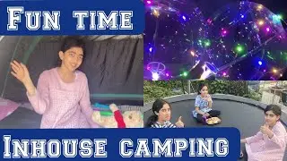 Camping | staying at home fun | Indoor camping | family fun time | stay home stay safe