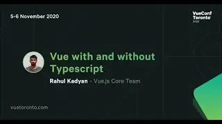 Vue with and without Typescript - Rahul Kadyan