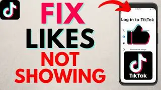 How to Fix Liked Videos on TikTok Not Showing Up - Fix TikTok Not Showing Likes