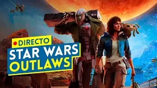 STAR WARS: OUTLAWS EN DIRECTO - Jugamos al nuevo juego de Ubisoft con un mundo abierto SORPRENDENTE