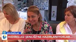 HIDIRELLEZ ŞENLİĞİ'NE HAZIRLANIYORLAR