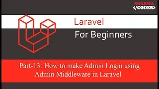 Laravel for Beginners Part-13: How to make admin login using middleware in laravel