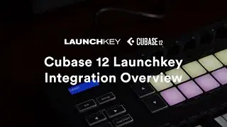 Cubase 12 Launchkey Integration - Overview // Novation