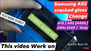 Samsung A02 Cracked Screen Change Glass Galaxy A02S Samsung A12 Glass change And Work On A03s / A03