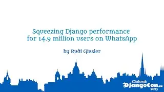 DjangoCon Europe 2023 | Squeezing Django performance for 14.9 million users on WhatsApp