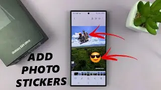 How To Add Stickers To Photos On Samsung Galaxy S24 / S24 Ultra