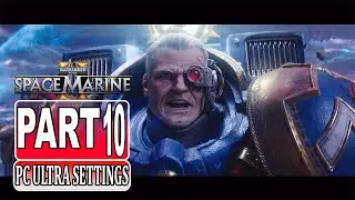 Warhammer 40,000: Space Marine 2 Part 10