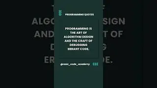 Programming is the art of algorithm design and the craft of debugging errant code.