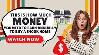 How Much Money You Need Annually To Buy A $400,000 Home