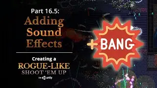 Sound Effects + Codebase Updates — Creating a Rogue-like (Vampire Survivors) in Unity: Part 16.5