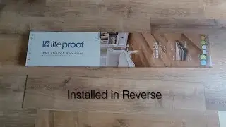 Lifeproof Vinyl Plank Flooring - Installed in Reverse