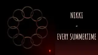 NIKKI - EVERY SUMMERTIME (ENG + FR) | CANDICEANDNOTCANDYUP