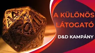 🎲 A különös látogató 26. rész - Szerepjátékos kampány 🎲 / May 19, 2024 / TA#897