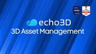 echo3D - 3D Asset Management For Enterprises