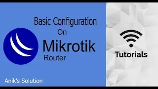 Basic Configuration of MikroTik Router | Latest Video 2021