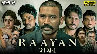 Raayan Full Movie Hindi Dubbed | Dhanush, S. J. Suryah, Sundeep Kishan | 1080p HD Facts & Review