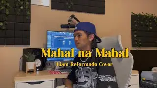 Mahal na Mahal - Sam Concepcion | Liam Reformado (Cover)