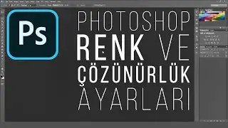 Photoshop Renk ve Çözünürlük Ayarları | Çıktıda Renklerin Farklı Çıkması ve Görüntü Kalitesi Sorunu