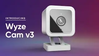 Wyze Cam v3 - The Next Generation of Wyze Cam Is Back.