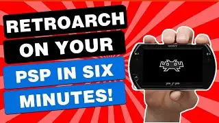 Install RetroArch On PSP In Just SIX MINUTES! | RetroArch On PSP Setup