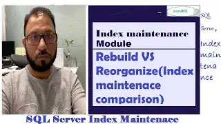 Comparison between Rebuild VS Reorganize Index method.