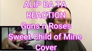 Alip Ba Ta Reaction Sweet Child of Mine  #alip_ba_ta #alipers #alipbatareaction #alipbata