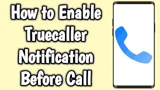 How to Enable Truecaller Notification Before Call