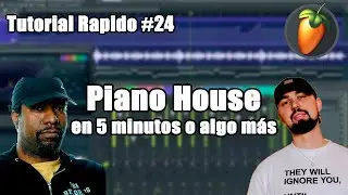 PIANO HOUSE en 5 minutos | Tutorial Rápido #24 FL Studio