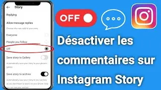 Comment désactiver les commentaires sur les stories Instagram