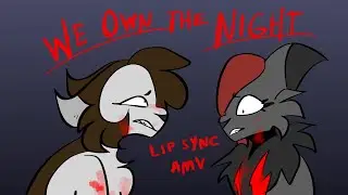 We Own The Night Lip Sync AMV