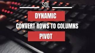 SQL Query | How to dynamically convert rows into columns | Dynamic Pivot