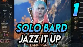 Baldur’s Gate 3 - Early Access: Solo Bard – Jazz It Up (Part 1)