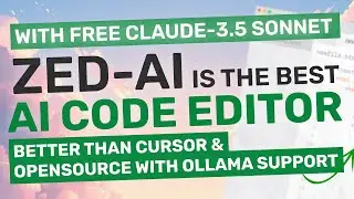 Zed AI: This is THE BEST Opensource AI Code Editor with FREE Claude-3.5 Sonnet & Ollama Support