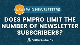 Q&A: Does MailPoet or PMPro limit paid newsletter subscribers or number of emails that can send?