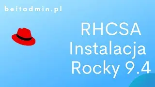 #3 RHCSA - Instalacja systemu Rocky Linux 9.4 | Lektor PL