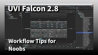 Learn UVI Falcon 2.8 | Workflow Tips for Noobs!