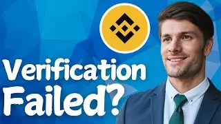 How To Fix Binance Verification Failed 2025 (Easy Guide)