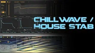 House and Chillwave Stab - HOME style with Wavetable