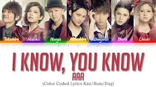 AAA - I KNOW, YOU KNOW (Color Coded Lyrics Kan/Rom/Eng)