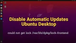 How to Disable Automatic Updates in Ubuntu Desktop (2 ways)