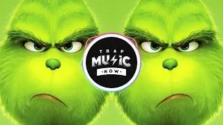 THE GRINCH (OFFICIAL TRAP REMIX) You're A Mean One Mr. Grinch!